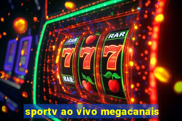 sportv ao vivo megacanais